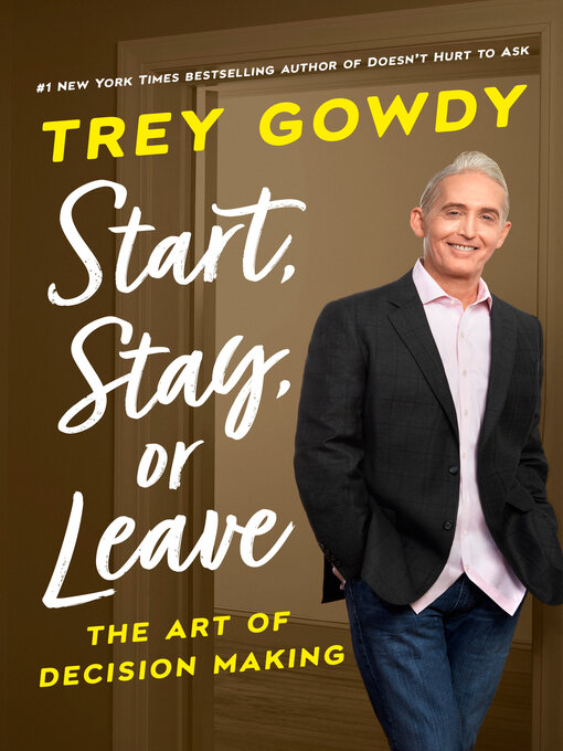 Title details for Start, Stay, or Leave by Trey Gowdy - Wait list